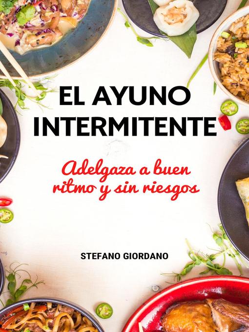 Title details for El Ayuno Intermitente Adelgaza a buen ritmo y sin riesgos by Stefano Giordano - Available
